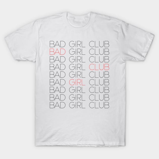 Bad Girl Club - Typographic Design T-Shirt by DankFutura